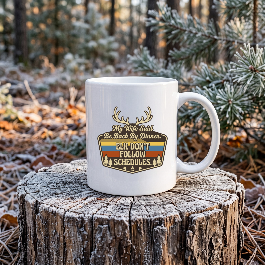 My wife said be back by dinner 11oz Ceramic Mug