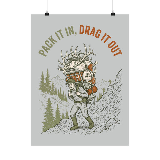 Pack it in, drag it out 18'' x 24'' poster