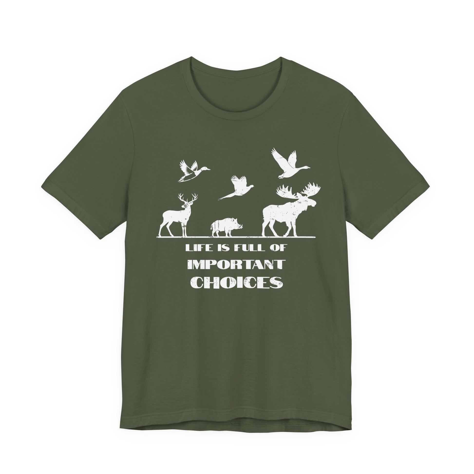 Multi-species hunting humor graphic tee in military green on a white background featuring the Life is Full of Important Choices game animal silhouette design.