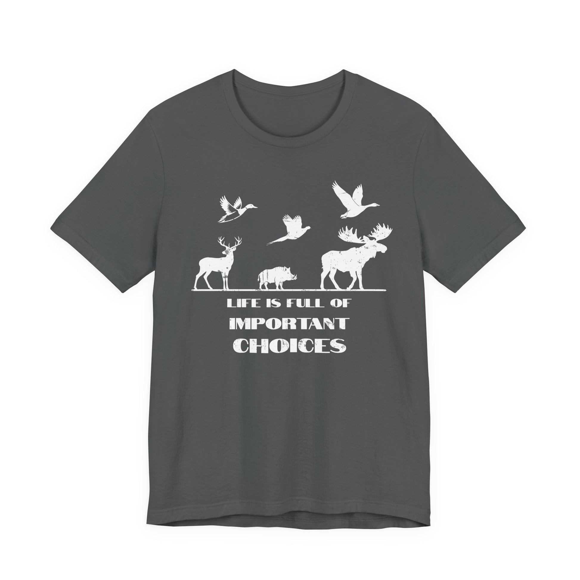 Life is Full of Important Choices multi-species hunting graphic tee in asphalt on a white background showing the full distressed game animal silhouette print.
