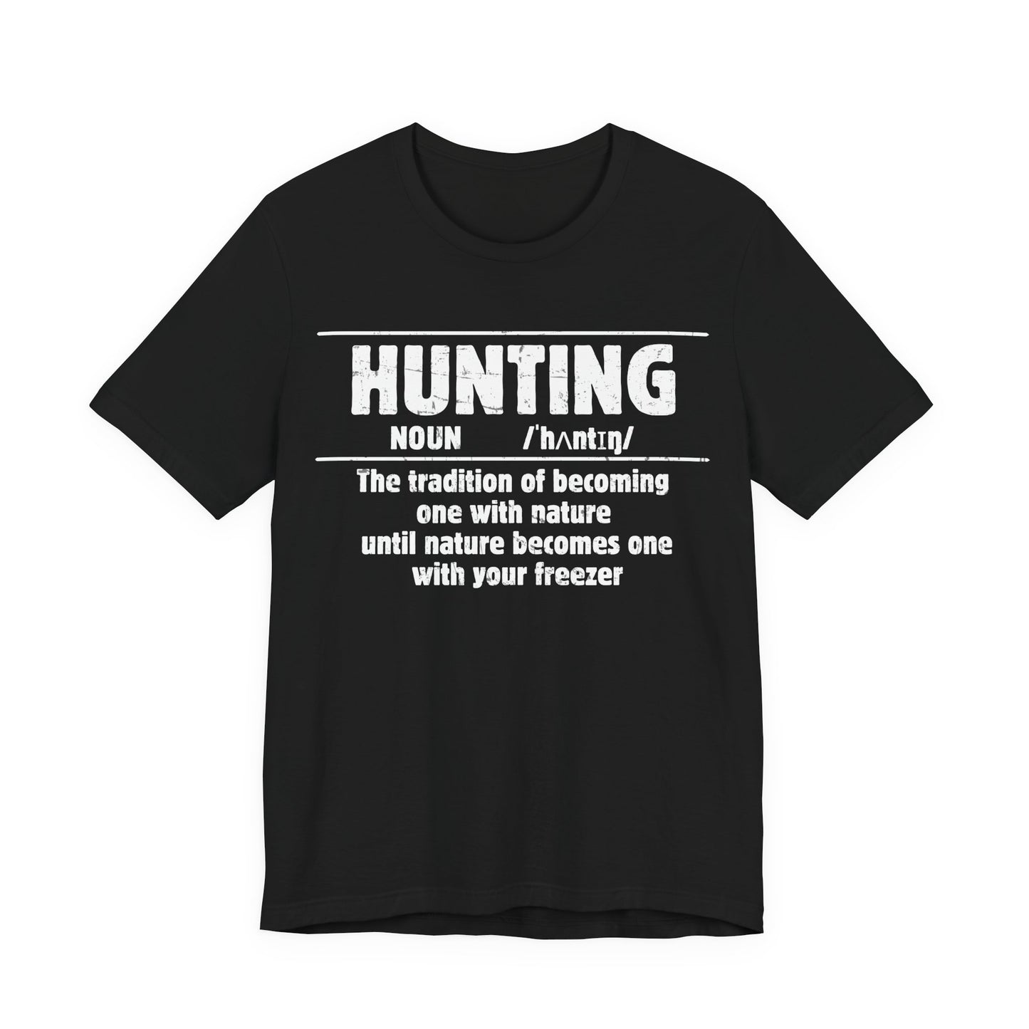 Funny hunting t-shirt in black on a white background featuring the hunting noun definition graphic in distressed white lettering.