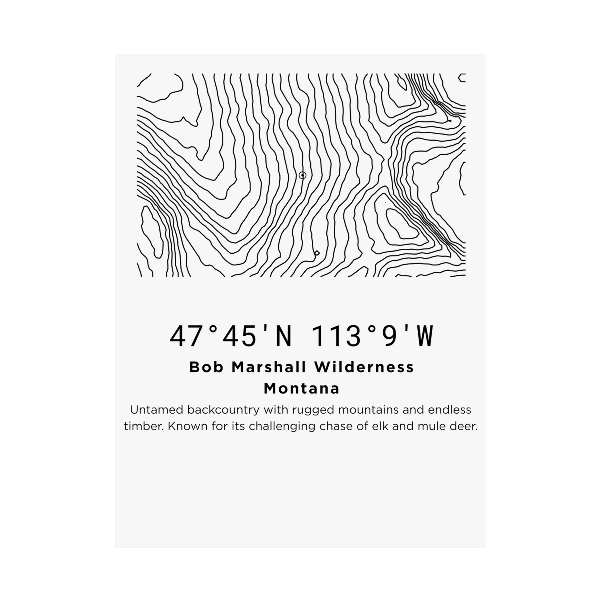 Close-up flat view of the 18 by 24 inch Bob Marshall Wilderness topographic map poster showing dense black contour lines, bold GPS coordinates 47 degrees 45 N 113 degrees 9 W, the location name, and a description of the backcountry elk and mule deer territory.