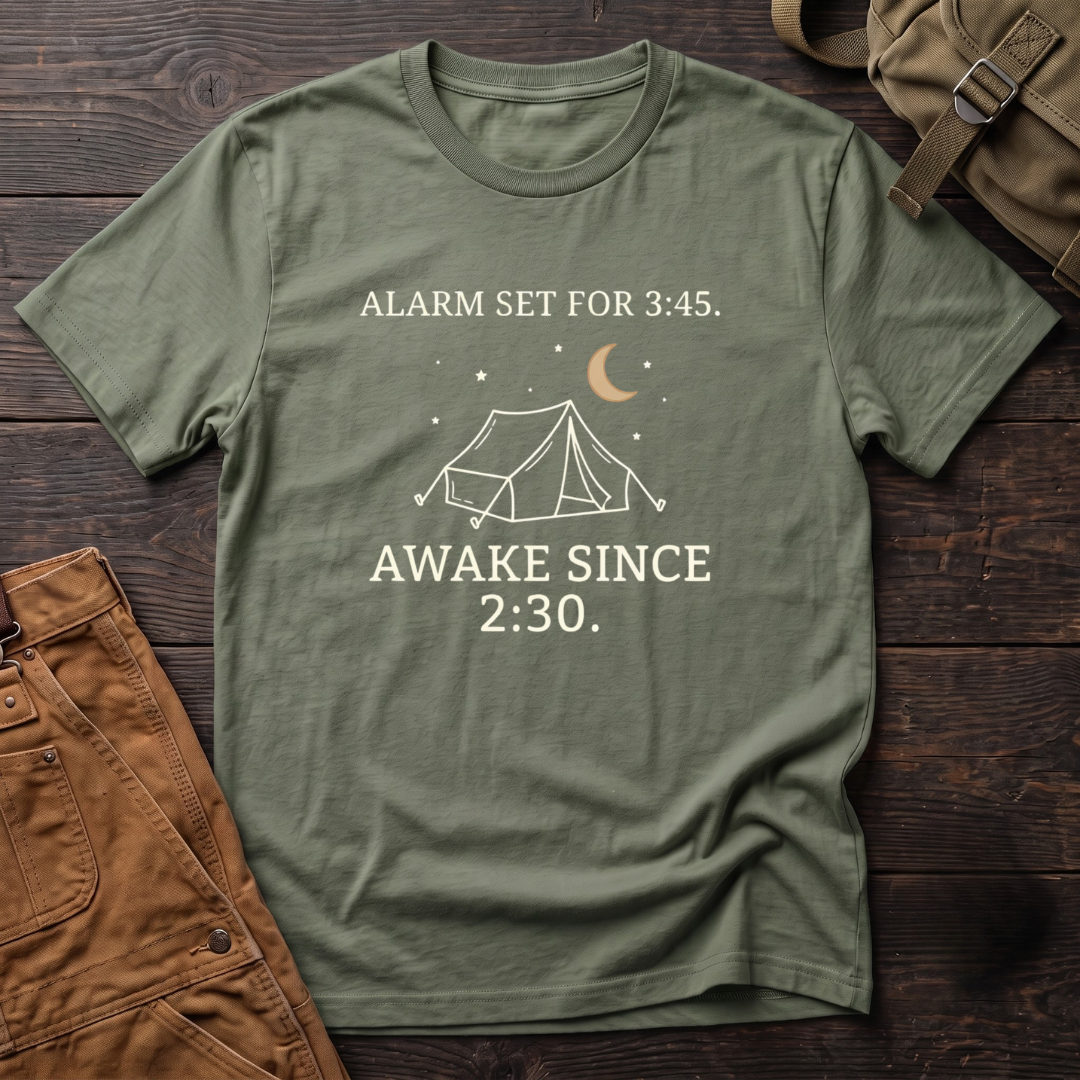 Military Green funny hunting t-shirt with Alarm Set For 3:45, Awake Since 2:30 text and a line-art tent under a crescent moon and stars