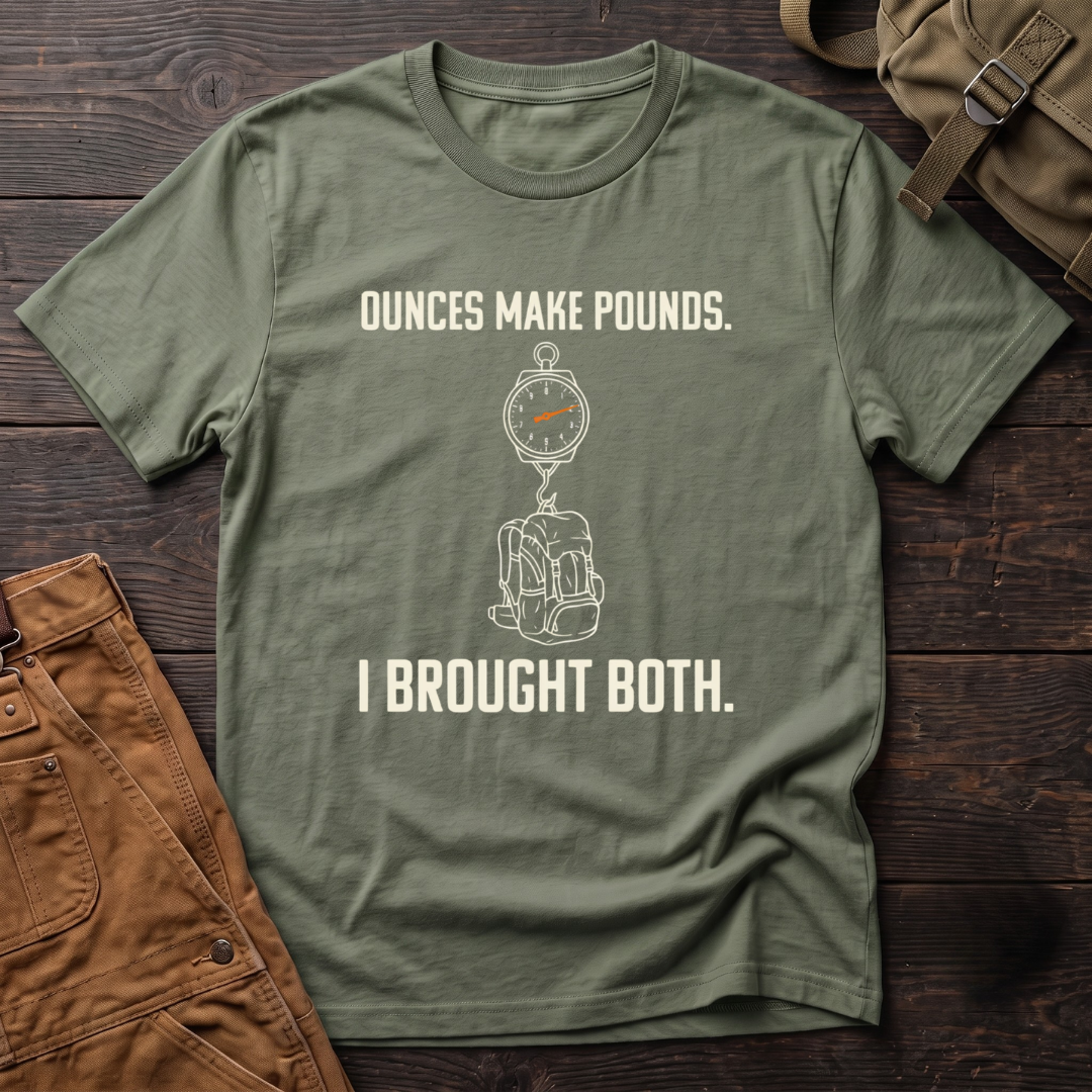 Military Green funny hunting t-shirt with Ounces Make Pounds, I Brought Both text and a hanging scale weighing a loaded backpack