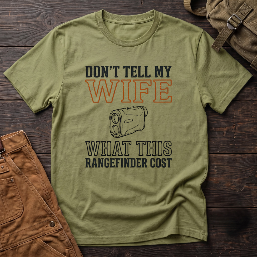 Heather Green funny hunting t-shirt with Don't Tell My Wife What This Rangefinder Cost text and a line drawing of a rangefinder