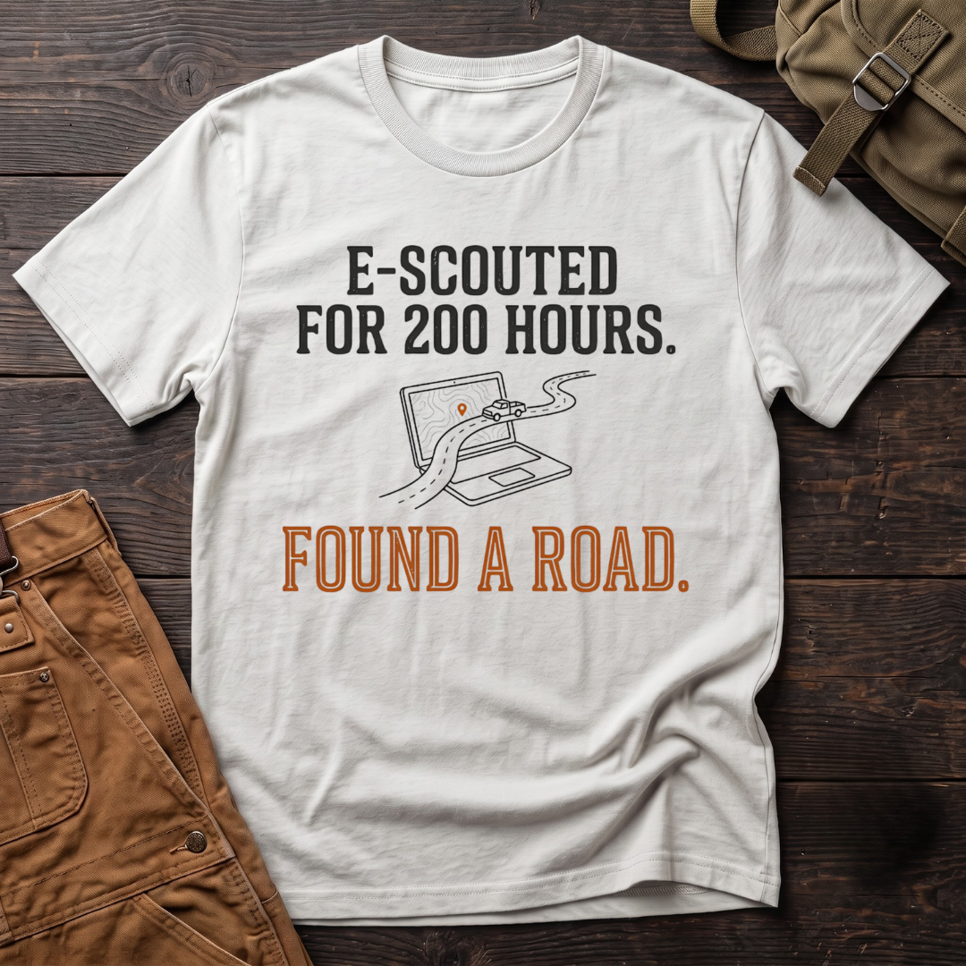 White funny hunting t-shirt with E-Scouted For 200 Hours. Found A Road. text and a line-art laptop with a map trail