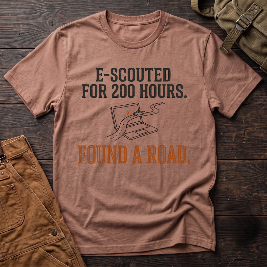 Heather Clay funny hunting t-shirt with E-Scouted For 200 Hours. Found A Road. text and a line-art laptop with a map trail