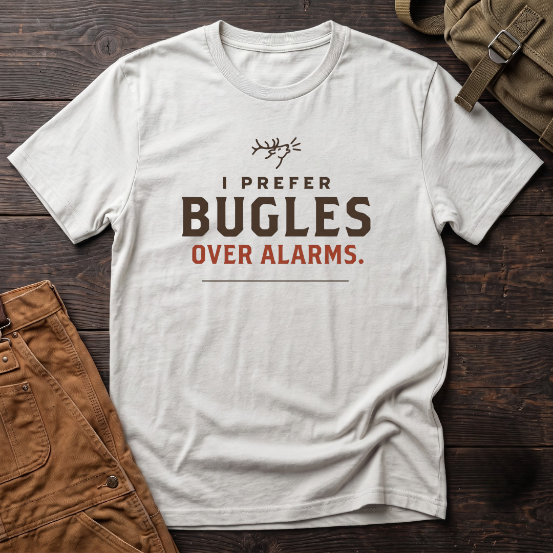 White funny elk hunting t-shirt with I Prefer Bugles Over Alarms. lettering and a bugling elk sketch