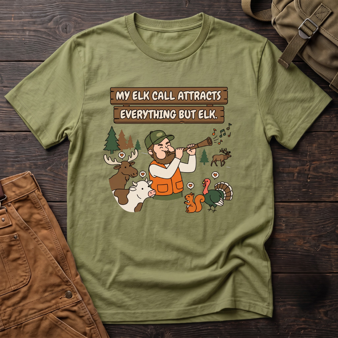Heather Green funny elk hunting t-shirt with My Elk Call Attracts Everything But Elk. signs and a hunter calling in a moose, a cow, a turkey and a squirrel while the elk walks away