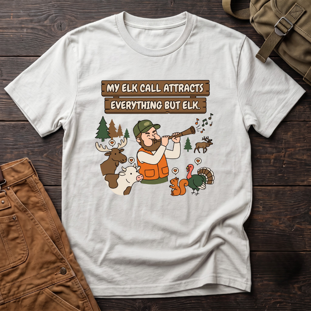 White funny elk hunting t-shirt with My Elk Call Attracts Everything But Elk. signs and a hunter calling in a moose, a cow, a turkey and a squirrel while the elk walks away