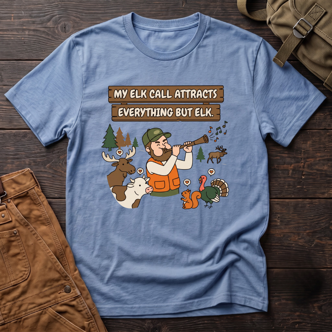 Heather Columbia Blue funny elk hunting t-shirt with My Elk Call Attracts Everything But Elk. signs and a hunter calling in a moose, a cow, a turkey and a squirrel while the elk walks away