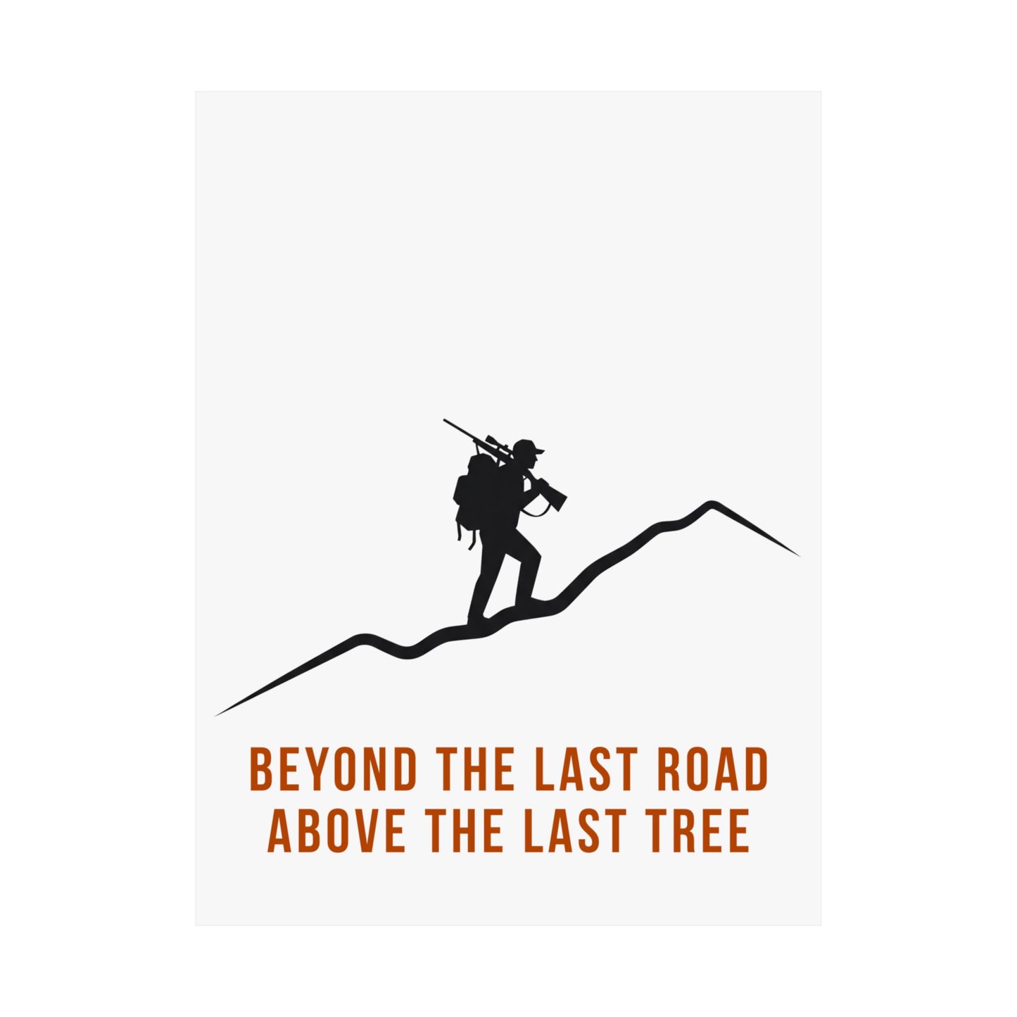 Beyond the last road, above the last tree 18'' x 24'' poster
