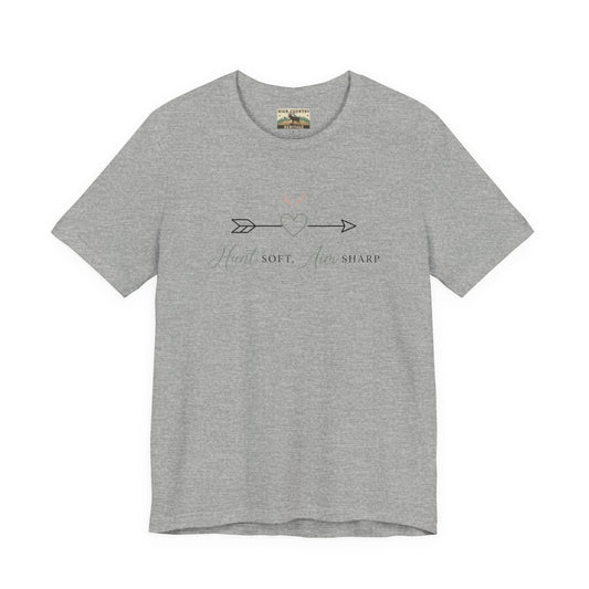 Hunt soft, aim sharp t-shirt