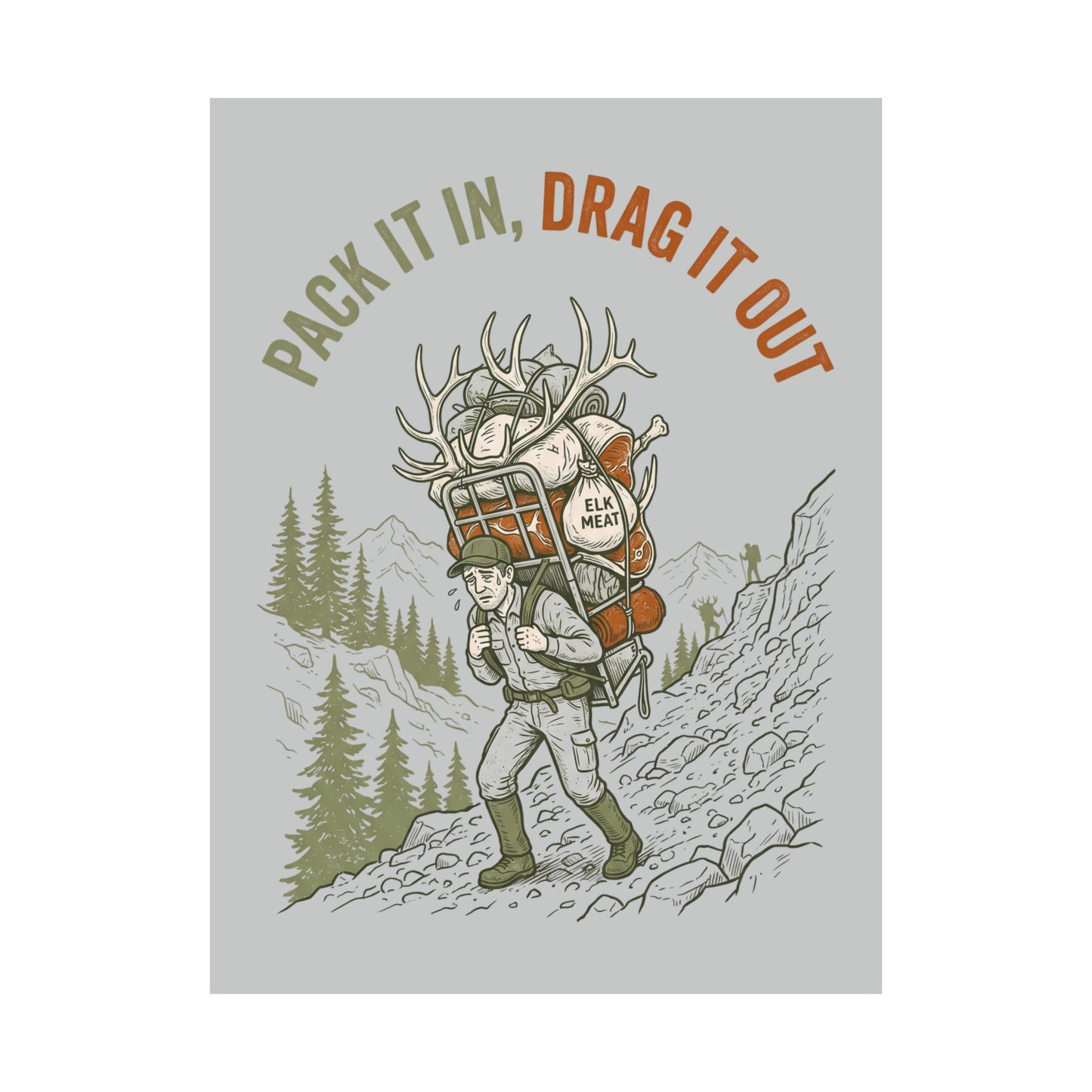 Pack it in, drag it out 18'' x 24'' poster