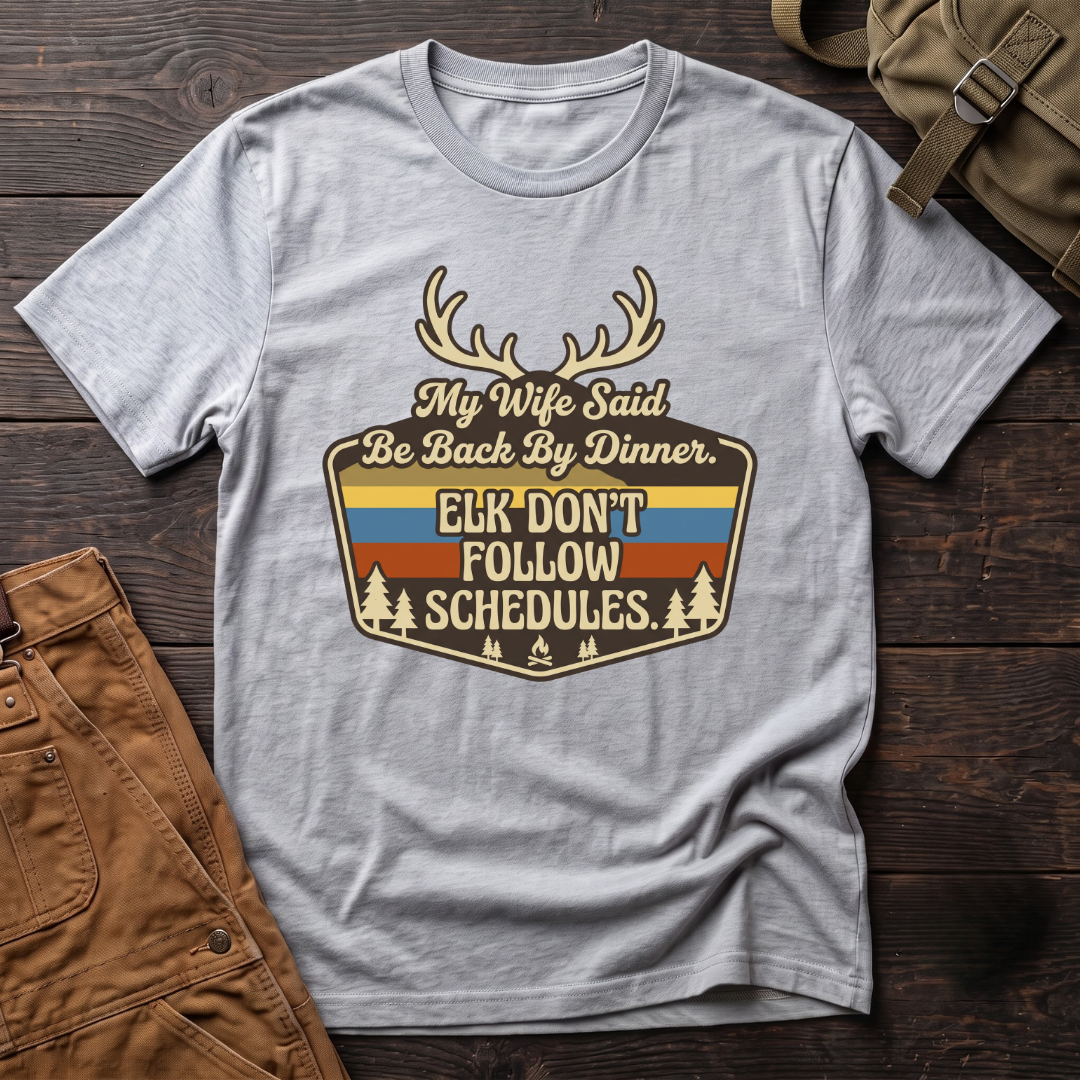 My wife said be back by dinner T-shirt