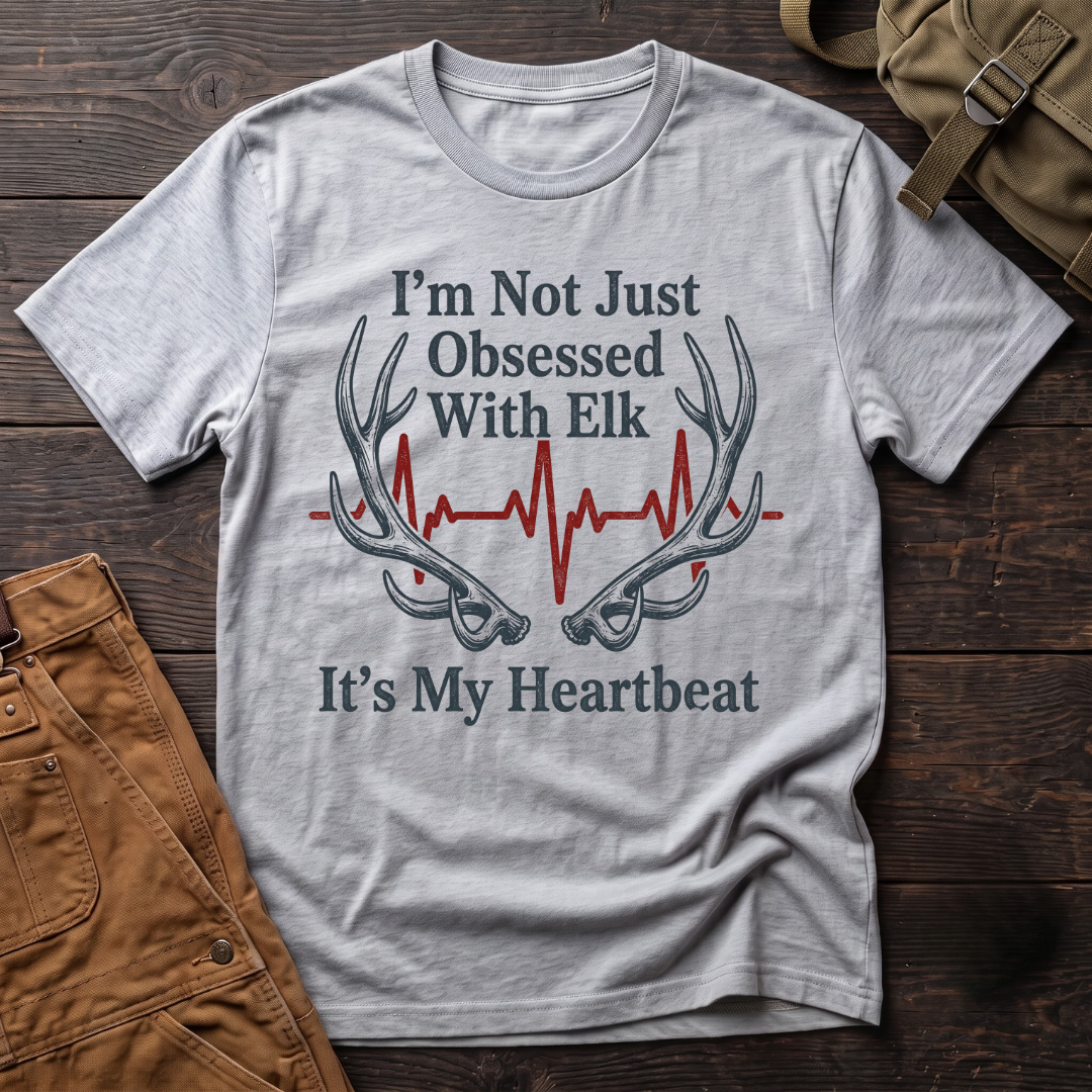 Elk is my heartbeat T-shirt