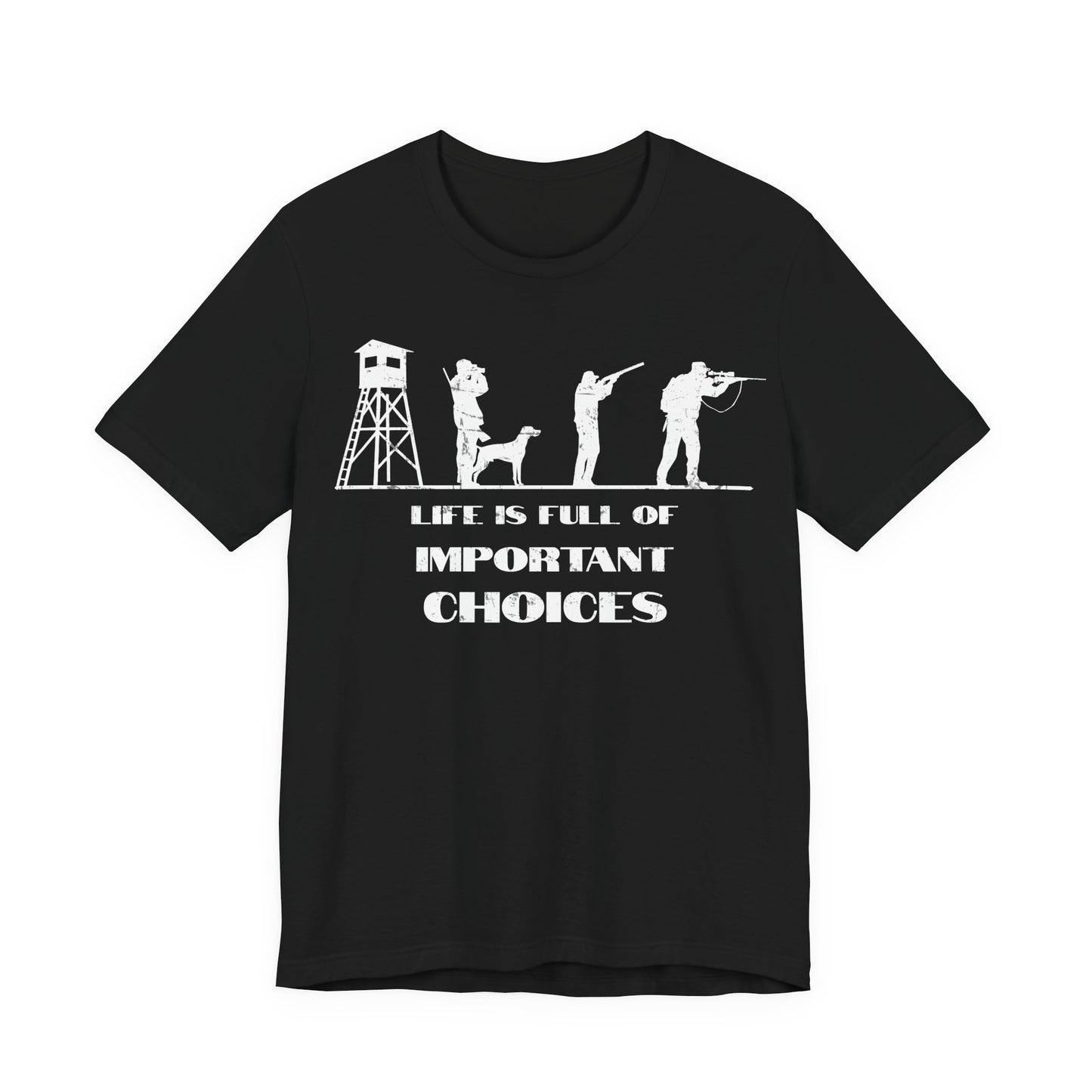 Funny hunting positions graphic tee in black on a white background featuring the Life is Full of Important Choices slogan with distressed white silhouette icons.