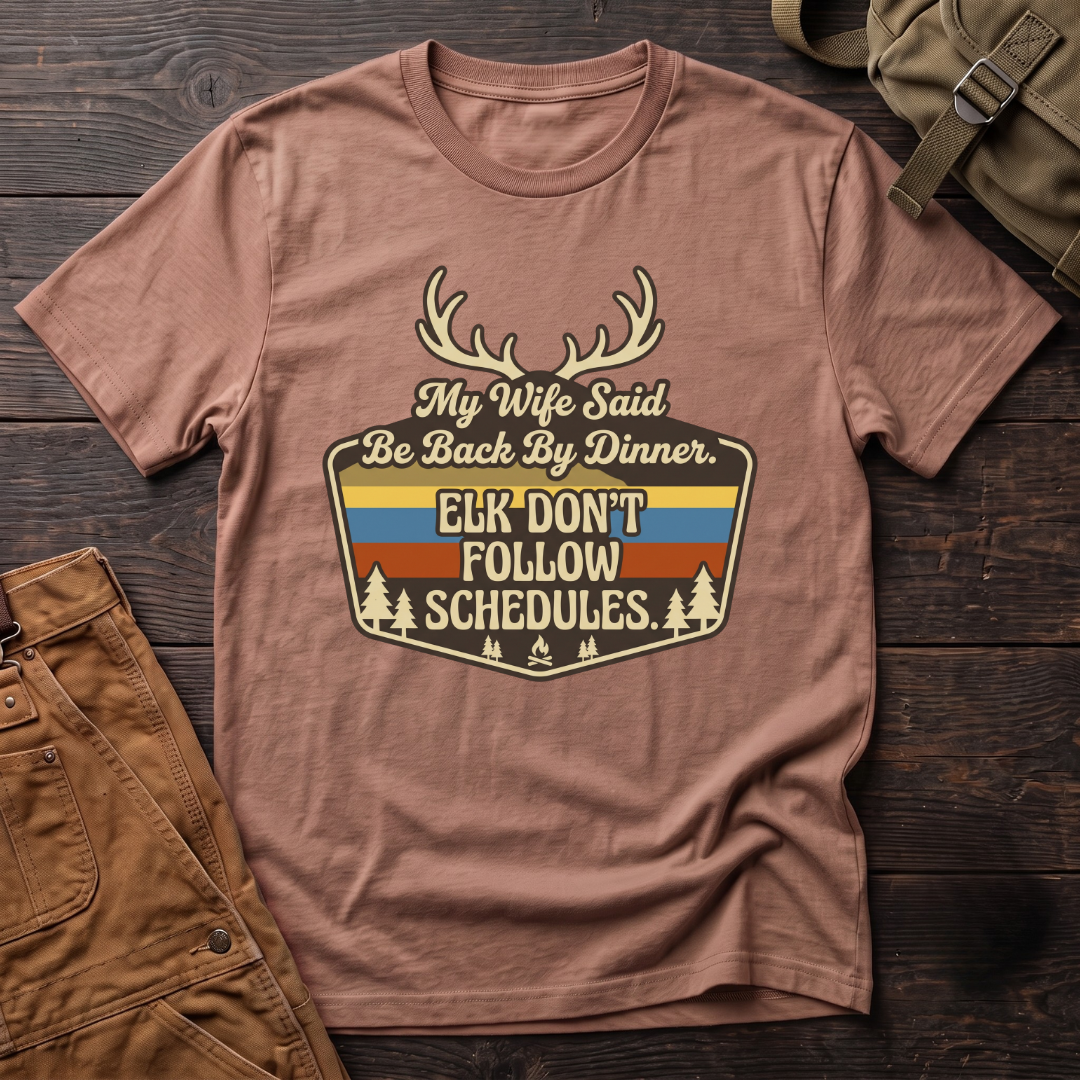 My wife said be back by dinner T-shirt