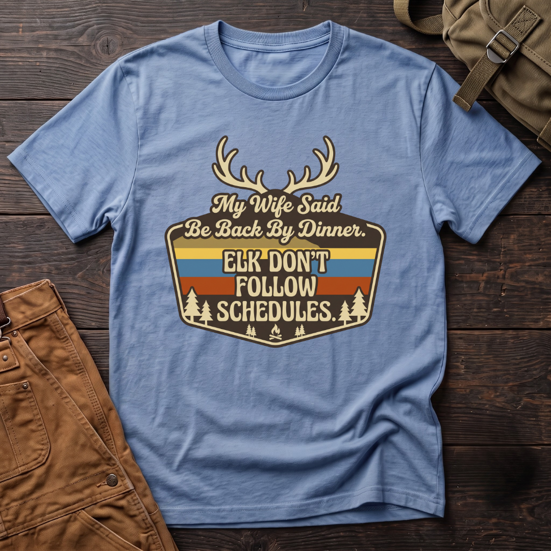 My wife said be back by dinner T-shirt