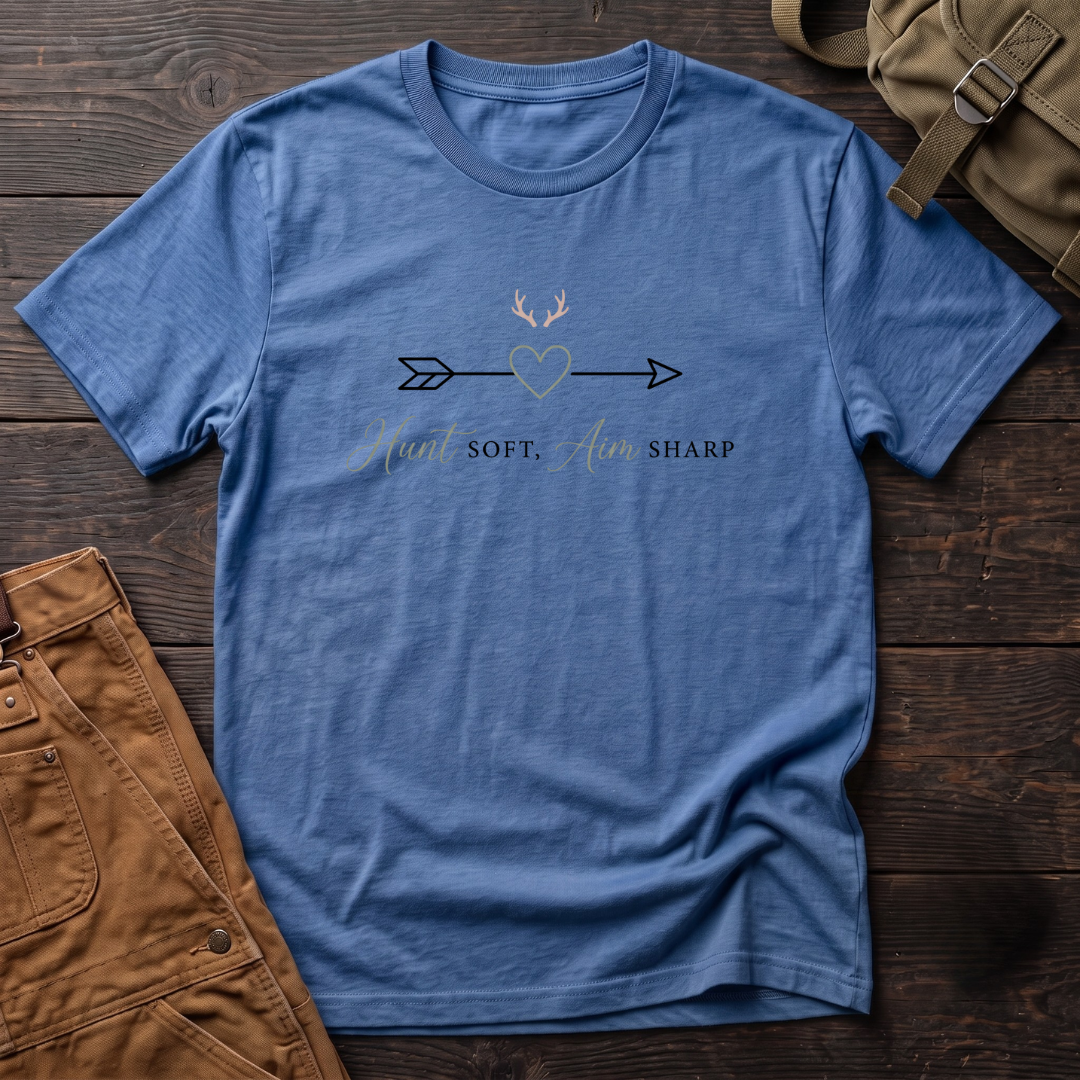 Hunt soft, aim sharp T-shirt