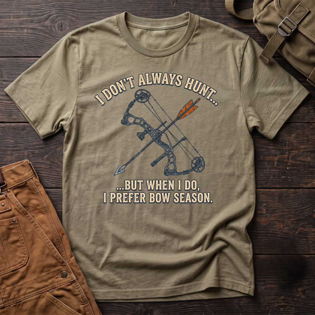 I don't always hunt, bow T-shirt