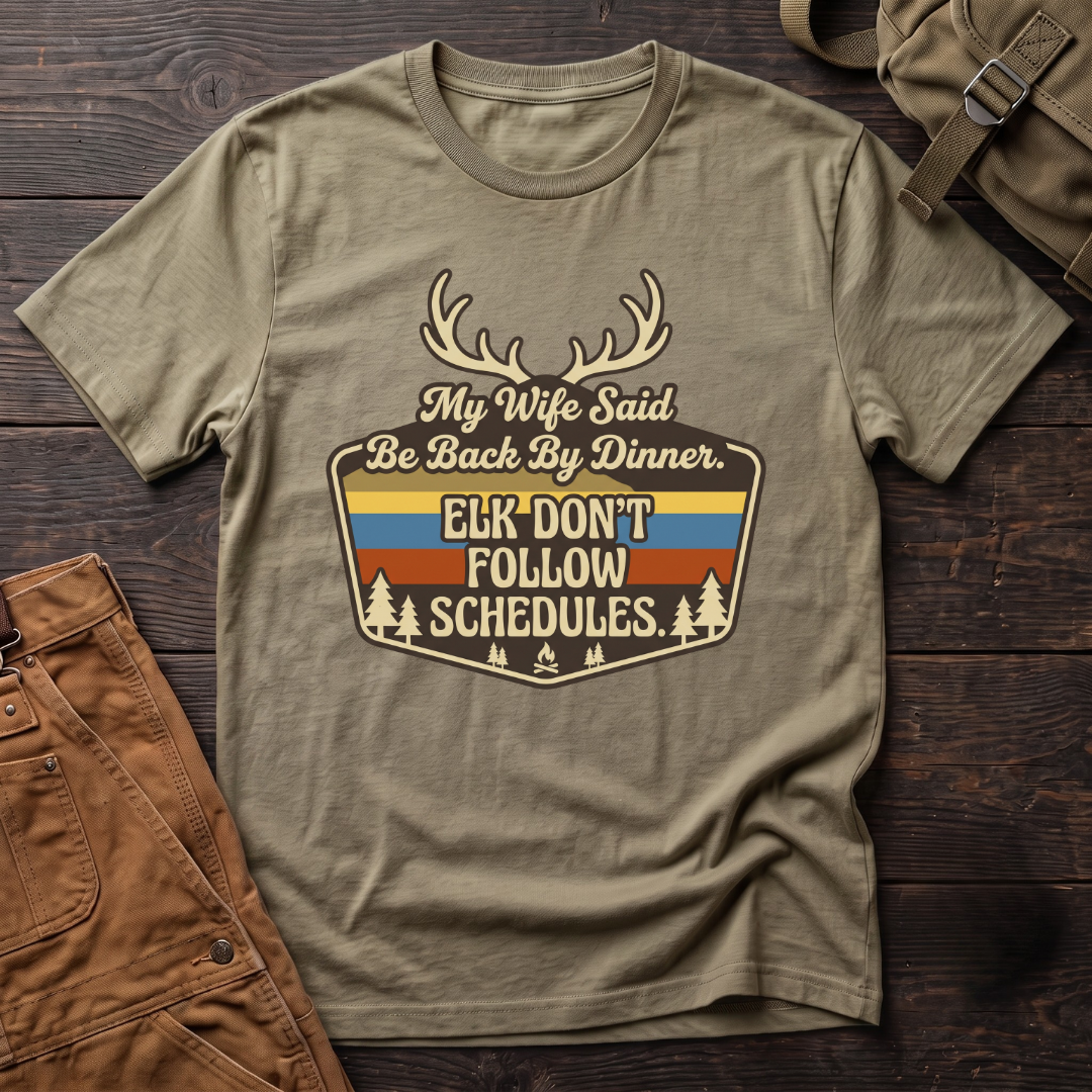 My wife said be back by dinner T-shirt